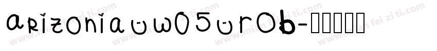 Arizonia W05 ROB字体转换